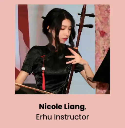 Nicole Liang, Erhu Instructor Amely Zhou, Erhu Instructor