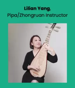 Lilian Yang, Pipa/Zhongruan Instructor ﻿